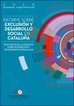 Informe sobre exclusi&oacute;n y desarrollo social en Catalu&ntilde;a. Resultados de la Encuesta sobre Integraci&oacute;n y Necesidades Sociales 2018