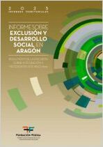 Informe sobre exclusi&oacute;n y desarrollo social en Arag&oacute;n. Resultados de la Encuesta sobre Integraci&oacute;n y Necesidades Sociales 2024. IX Informe sobre exclusi&oacute;n y desarrollo social en Espa&ntilde;a